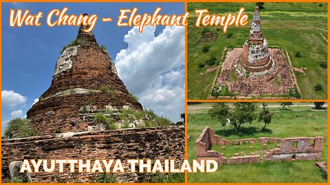 Wat Chang วัดช้าง - The Monastery of the Elephant - Ayutthaya Historical Park Thailand 2024