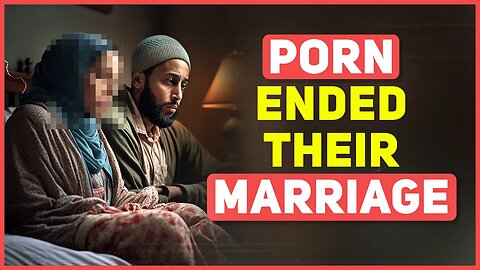 How Porn will DESTROY your Marriage (True Story)