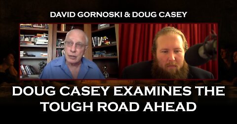 Doug Casey Examines the Tough Road Ahead