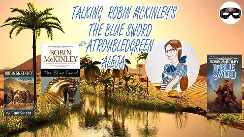 Talking Robin McKinley's forgotten classic The Blue Sword with ATroubledGreen and panel