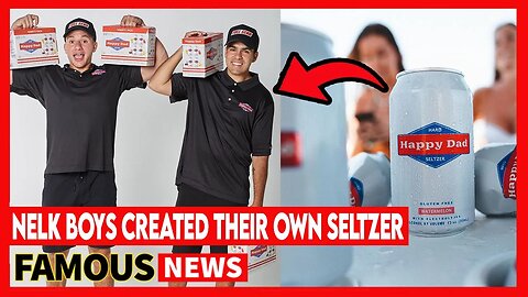 The Nelk Boys Created Their Own Seltzer | Famous News