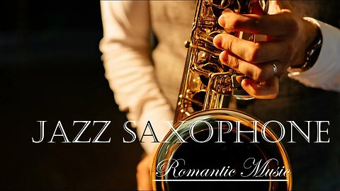 Listen your Favorite JAZZ SAXOPHONE MUSIC - Romantic Relaxing sounds