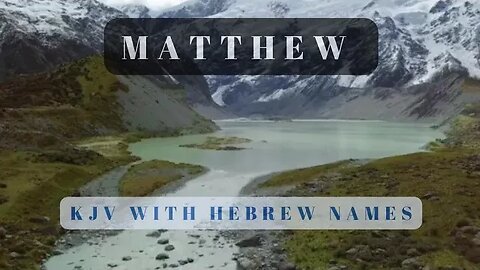 The Gospel of Matthew (KJV with Hebrew names)