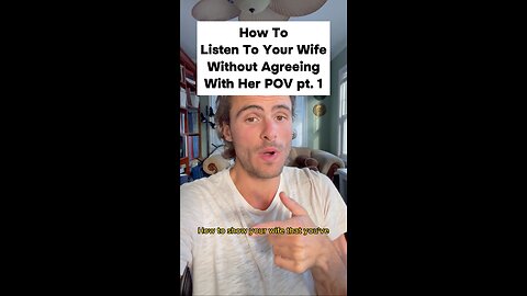 How I Listen To My Partner Without Agreeing Pt 1