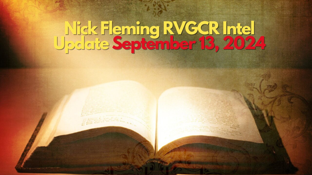 Nick Fleming RVGCR Intel Update September 13, 2024