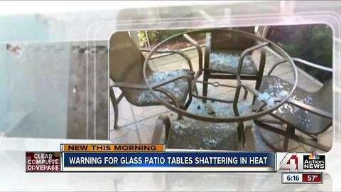 Glass patio tables could shatter under fluctuating temperatures