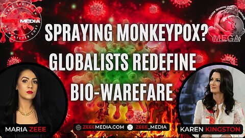 Spraying Monkeypox? Globalists Redefine Bio-Warfare - Karen Kingston