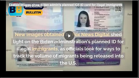 Leaked images show Biden admin's planned ICE ID card for illegal immigrants