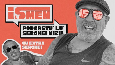 🌟 iȘmen 🌟 Podcastu’ lu’ Serghei Mizil 🌟 Joi, de la 19:30 🌟