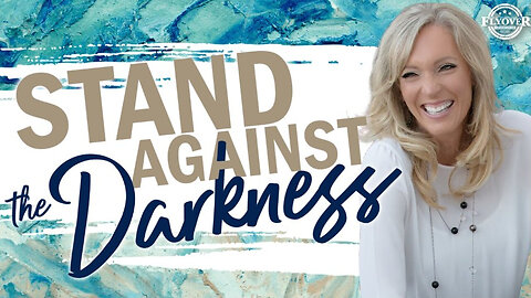 FlyOver Conservatives-Prophecies-STAND AGAINST DARKNESS-The Prophetic Report-Stacy Whited-Captions