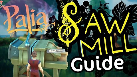 Palia Sawmill Guide