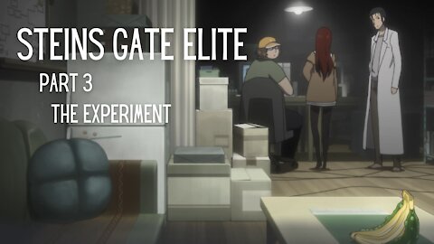 Steins Gate Elite Part 3 : The Experiment