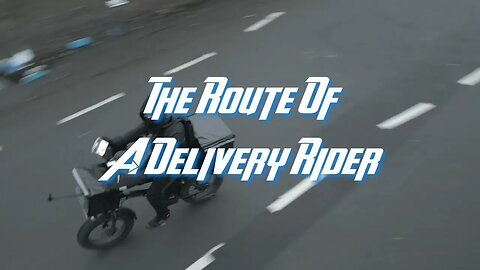 The Route Of A Delivery Rider (Official ￼ Trailer) 2023￼ ￼