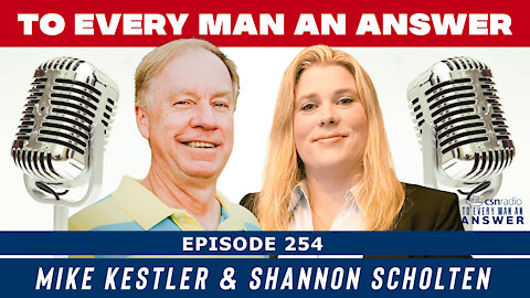 Episode 254 - Shannon Scholten and Mike Kestler on To Every Man An Answer