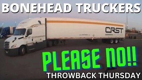 CRST ATTACKS A TRUCK STOP *Throwback Thursday* | Bonehead Truckers