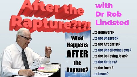 (Episode 28) What Happens after the Rapture (Part 1) with Dr Rob Lindsted