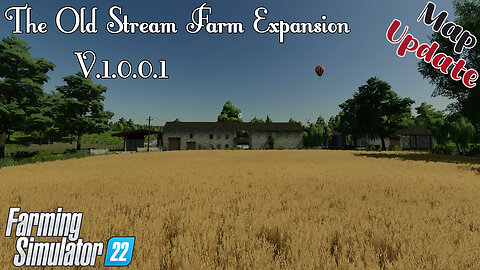 Map Update | The Old Stream Farm Expansion | V.1.0.0.1 | Farming Simulator 22