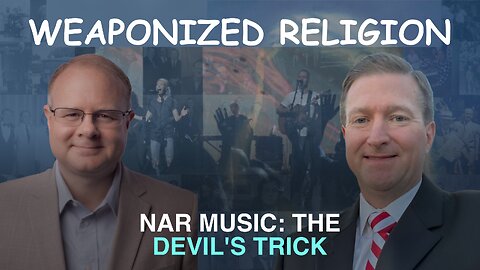 Weaponized Religion - NAR Music: The Devil's Trick - Episode 177 Branham Research