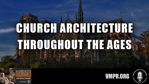 02 Oct 23, The Never-Ending Struggle: Church Architecture Through the Ages