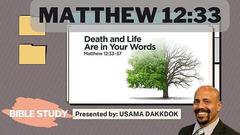 International Bible Study with Usama Dakkdok: Matthew 12:33