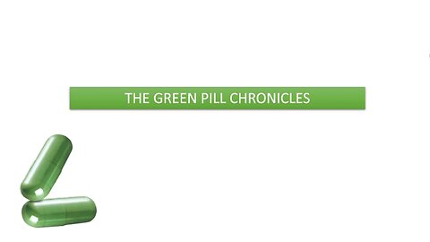 #GPC Introduction - The Green Pill Chronicles - #4