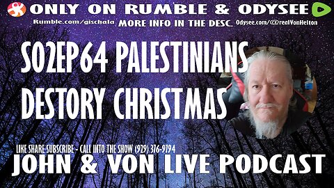 JOHN AND VON LIVE S02EP64 PRO PALESTINIANS DESTORY CHRISTMAS