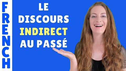 Le discours rapporté - le discours indirect au passé - leçon de français