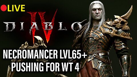 Diablo IV Gameplay Endgame - Minion Necromancer 65+ Pushing for World Tier 4