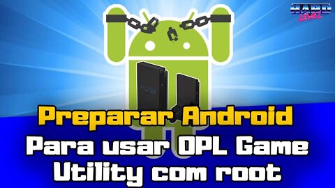 Como preparar o Android com Root para usar com OPL Game Utility