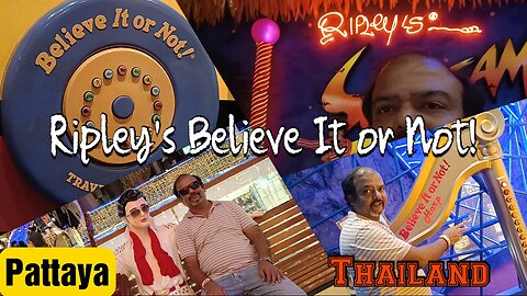 Ripley's Believe It or Not! (Ripley's World Pattaya. Thailand)