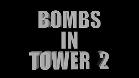 BOMBS in TOWER 2 - By James Easton