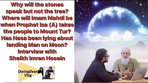 Stones speak but not tree | Where will Imam Mahdi be after Dajjal dies | Did NASA send Man on Moon