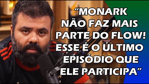 ULTIMO EPISODIO DO MONARK NO FLOW PODCAST + PRONCIAMENTO OFICIAL