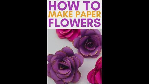 How To Make Paper Flowers