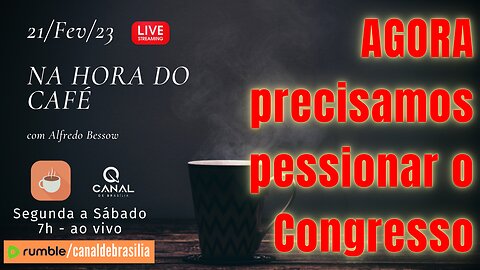 O foco é pressionar o Congresso Nacional