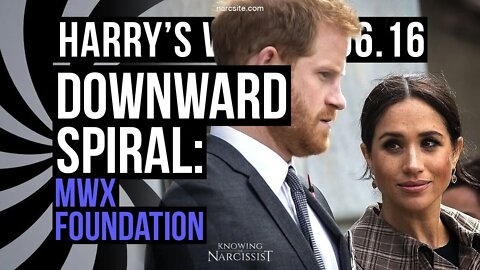 Harry´s Wife Part 96.16 Downward Spiral MWX Foundation (Meghan Markle)