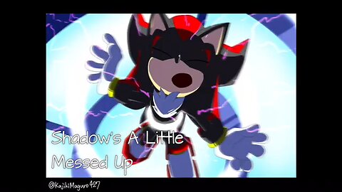 Shadow’s A little Messed Up - LiseMiniParody