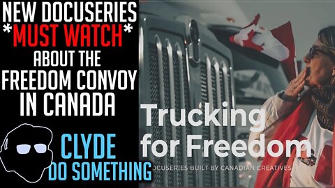 Trucking For Freedom - Docuseries - Documentary about the Freedom Convoy