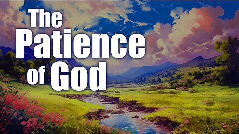 The Patience of God