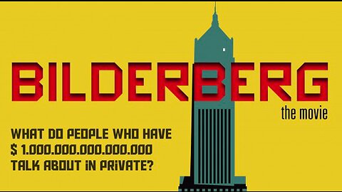 BILDERBERG - THE MOVIE 2017 by Daniel Estulin