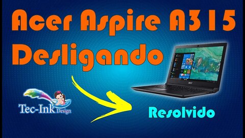 Notebook Acer Aspire 3 A315-53-32U4 Liga E Desliga ( Desligando ) Logo Após Ser Ligado. É O Teclado