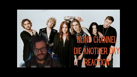 BLIND CHANNEL - DIE ANOTHER DAY REACTION