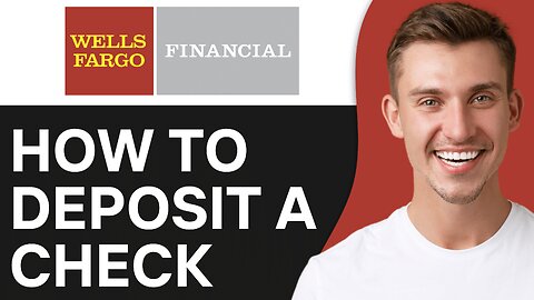 How To Deposit A Check Using Wells Fargo App