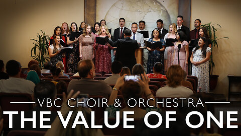 The Value of One | VBC Choir & Orchestra