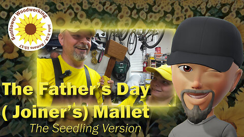 Seedling: The Father's Day (Joiner's) Mallet