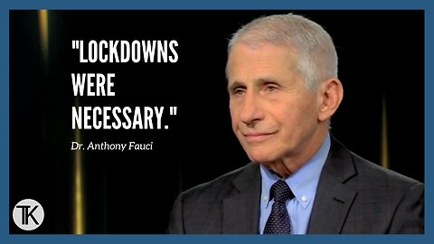 Fauci: In the Absence of Vaccination, Lockdowns Were Necessary