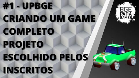 UPBGE CRIANDO UM GAME COMPLETO #1