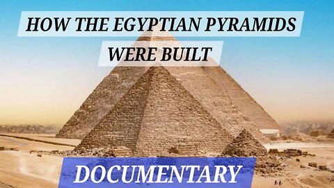 How The Egyptian Pyramids Were Built | Documentary