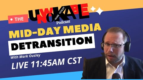 UnWokable - Mid-Day Media DETRANSITION