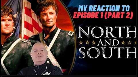 (Part 2) A Civil War Saga Begins: Movie Reaction: North and South 1985 - Movie 1